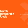 Dutch Blockchain Week 2026 Strengthens Its Position as Europe’s Leading B2B Blockchain Event Week