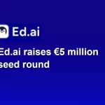 Paris's Ed.ai Raises €5M Seed to Expand in France and the US