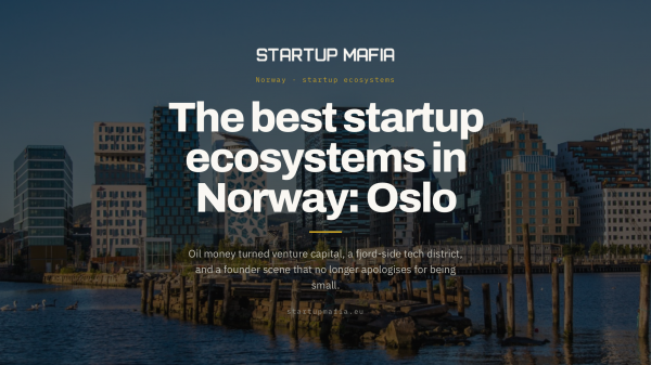 The Best Startup Ecosystems in Norway: Oslo