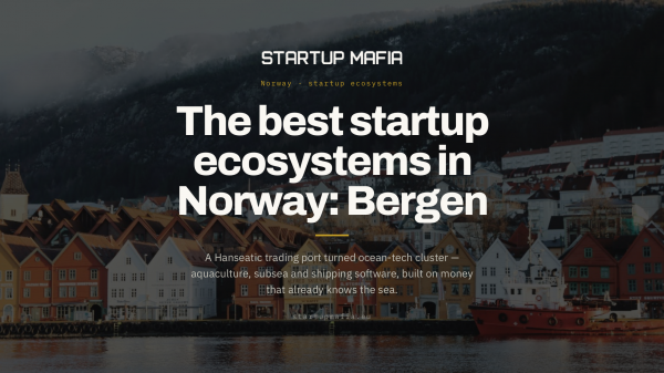 The Best Startup Ecosystems in Norway: Bergen — the blue economy specialist