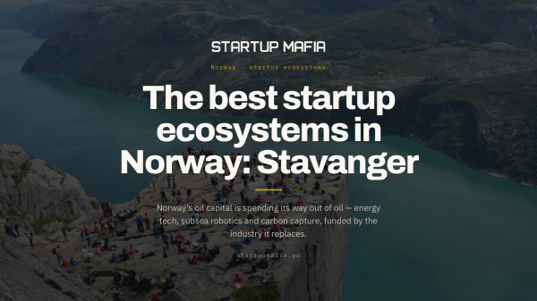The Best Startup Ecosystems in Norway: Stavanger — the energy transition hub